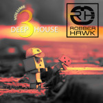 Robber Hawk – Deep House Vol. 3