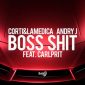 Corti & LaMedica, Andry J - Boss Shit