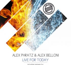 Alex Phratz & Alex Belloni - Live for today