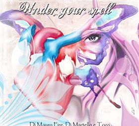 DJ Mauro Fire, DJ Martello, Tozzi - Under Your Spell
