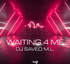 Dj Saved M.L. - Waiting 4 Me