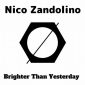 Nico Zandolino - Brighter Than Yesterday