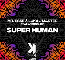 Mr. Esse & Luka J Master feat. Afrogoldie - Super Human