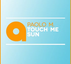 Paolo M. - Touch Me Sun