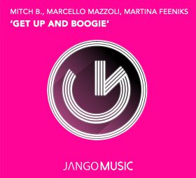 Mitch B., Marcello Mazzoli, Martina Feeniks - Get Up and Boogie