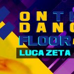 On The Dance Floorz Giugno 2023 – Luca Zeta