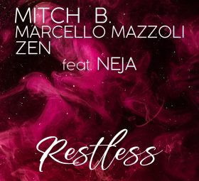 Mitch B., Marcello Mazzoli, Zen feat. Neja - Restless (Remix)