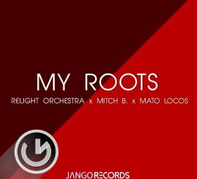 Relight Orchestra, Mitch B., MaTo Locos - My Roots