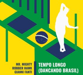 Mr. Mighty,Robber Hawk & Gianni Fanti - Tempo Longo (Dancando Brasil)