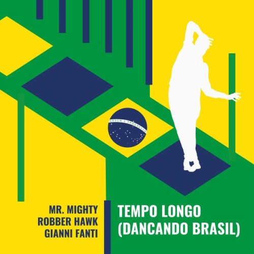 Mr. Mighty,Robber Hawk & Gianni Fanti - Tempo Longo (Dancando Brasil)