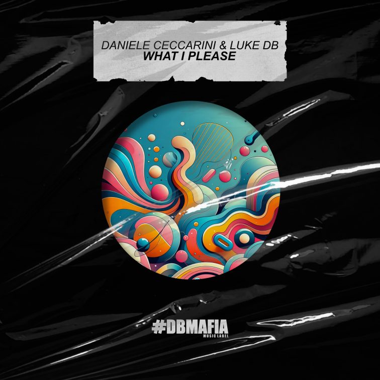 Daniele Ceccarini & Luke DB - What I Please