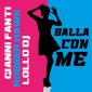 Gianni Fanti, Robber Hawk, Lollo Dj - Balla Con Me